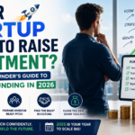 Is Your Startup Ready to Raise Investment? A Complete Founder’s Guide to Securing Funding in 2026