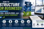 How to Restructure Your Business? A Complete Guide to Reviving, Rebuilding, and Growing Your Company in 2026